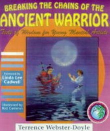 Breaking Chains of Ancient Warrior - Terrence Webster-Doyle, Linda Lee Cadwell