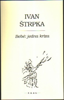 Bebé: jedna kríza - Ivan Štrpka