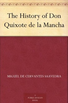 The History of Don Quixote de la Mancha - de Cervantes Saavedra, Miguel