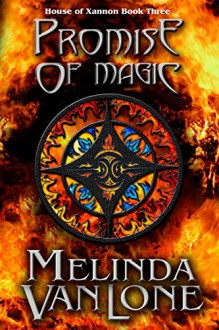 Promise of Magic (House of Xannon Book 3) - Melinda VanLone