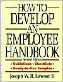 How to Develop an Employee Handbook - Joseph W.R. Lawson II