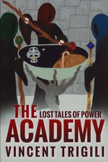 The Lost Tales of Power Volume II - The Academy - Vincent Trigili