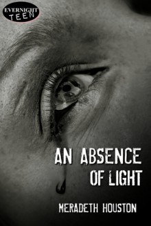 An Absence of Light - Meradeth Houston