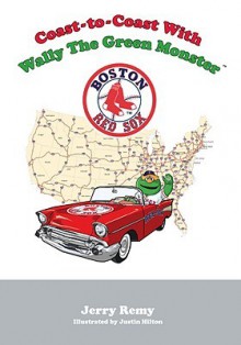 Coast to Coast With Wally the Green Monster - Jerry Remy