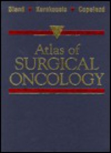 Atlas of Surgical Oncology - Kirby I. Bland