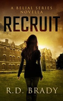 Recruit: A Belial Series Novella - R.D. Brady