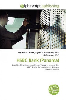 Hsbc Bank (Panama) - Agnes F. Vandome, John McBrewster, Sam B Miller II