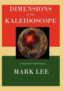 Dimensions of the Kaleidoscope - Mark Lee, Hubert Lee Dunagan