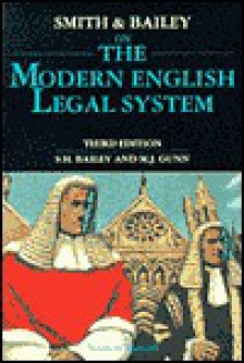 Smith and Bailey on the Modern English Legal System - P.F. Smith, S.H. Bailey