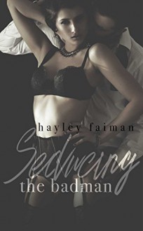 Seducing the Badman (Russian Bratva) (Volume 2) - Hayley Faiman