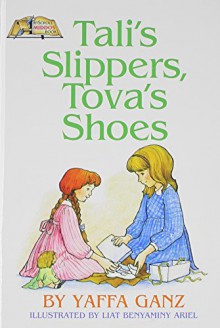 Tali's Slippers, Tova's Shoes - Yaffa Ganz, Liat B. Ariel