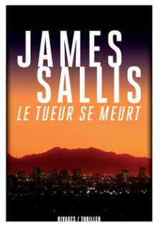 Le tueur se meurt - James Sallis, Christophe Mercier, Jeanne Guyon