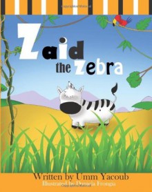 Zaid the Zebra - Umm Yacoub, Greenbird Books, Daniela Frongia