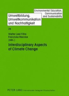 Interdisciplinary Aspects of Climate Change - Walter Leal Filho, Franziska Mannke