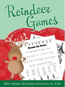 Reindeer Games: Bible-Based Christmas Activities for Kids - Rebecca Currington Snapdragon Group