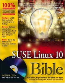 SUSE Linux 10 Bible - Justin Davies, Roger Whittaker, William von Hagen