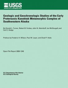 Geologic and Geochronologic Studies of the Early Proterozoic Kanektok Metamorphic Complex of Southwestern Alaska - U S Department of the Interior