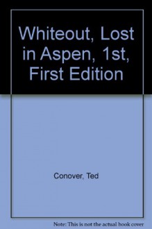 Whiteout, Lost in Aspen, 1st, First Edition - Ted Conover