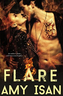 Flare (Motorcycle Club Romance) - Amy Isan