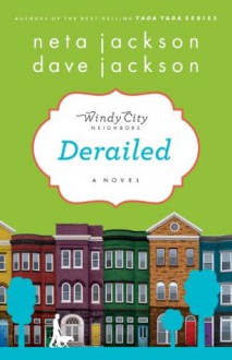 Derailed: A Novel (Windy City Neighbors) - Neta Jackson, Dave Jackson