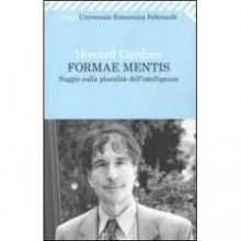 Formae mentis. Saggio sulla pluralità dell'intelligenza - Howard Gardner, Libero Sosio