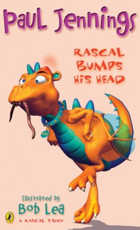 Rascal Bumps His Head - Paul Jennings, Bob Lea