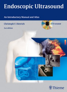 Endoscopic Ultrasound: An Introductory Manual and Atlas - Christoph Frank Dietrich