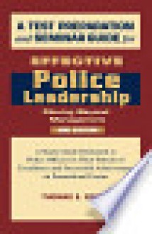 A Test Preparation and Seminar Guide for Effective Police Leadership - Thomas E. Baker