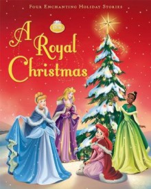 A Royal Christmas - Lisa Marsoli, Walt Disney Company