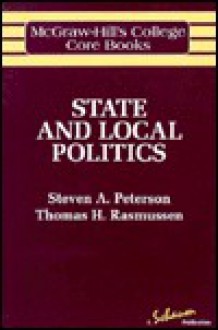 State and Local Politics - Steven A. Peterson, Thomas H. Rasmussen