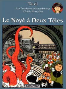 Le Noyé à Deux Têtes - Jacques Tardi