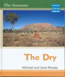 Dry (Seasons Macmillan Young Library S) - Michael Pelusey, Jane Pelusey