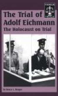 Famous Trials - The Trial of Adolf Eichmann (Famous Trials) - Bruce L. Brager