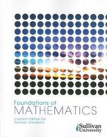 Foundations of Mathematics: Custome Edition for Sullivan University - Mario F. Triola, Marvin L. Bittinger, Judith A. Beecher