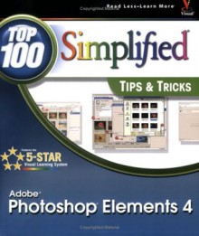 Photoshop Elements 4: Top 100 Simplified Tips & Tricks - Mike Wooldridge, Linda Wooldridge