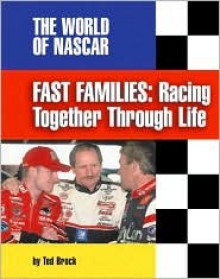 Fast Families: Racing Together Through Life - Ted Brock