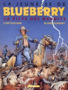 La Jeunesse de Blueberry,, tome 11 : La Piste des maudits - François Corteggiani, Michel Blanc-Dumont