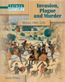 Invasion, Plague And Murder (Folens History) - Aaron Wilkes, Phil Smith, Melanie Gray