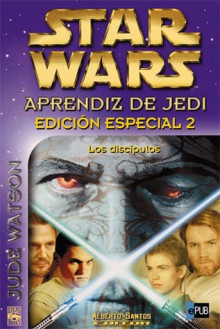 Aprendiz de Jedi Edición Especia 2: Los Discípulos (Star Wars) - Jude Watson