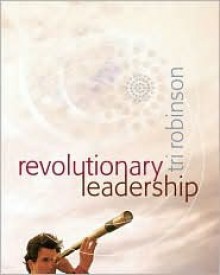 Revolutionary Leadership - Tri Robinson