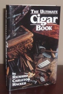 The Ultimate Cigar Book - Richard Carleton Hacker