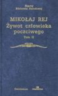 Żywoty człowieka poczciwego T II - Mikołaj Rej