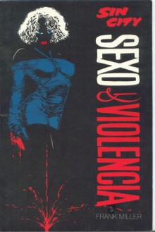 Sin City: Sexo y violencia - Frank Miller