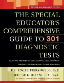 The Special Educator's Comprehensive Guide to 301 Diagnostic Tests - Roger Pierangelo