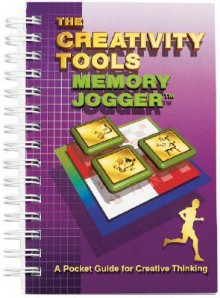 The Creativity Tools Memory Jogger: A Pocket Guide for Creative Thinking - Diane Ritter, Michael Brassard