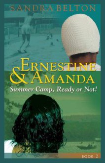 Ernestine & Amanda: Summer Camp: Ready or Not! - Sandra Belton, Piotr Stalmaszczyk