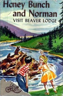 Honey Bunch And Norman Visit Beaver Lodge - Helen Louise Thorndyke