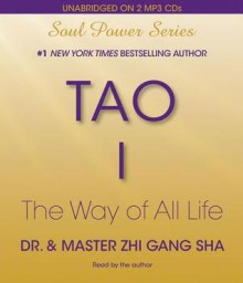 Tao I: The Way of All Life (Audio) - Zhi Gang Sha