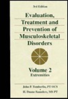 Eval Treat & Prevent of Musculoskeletal Disorders, Volume 2: Extremities - John P. Tomberlin