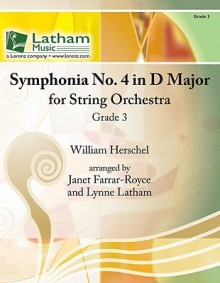 Symphonia No. 4 in D Major for String Orchestra - Janet Farrar-Royce, Lynne Latham, William Herschel